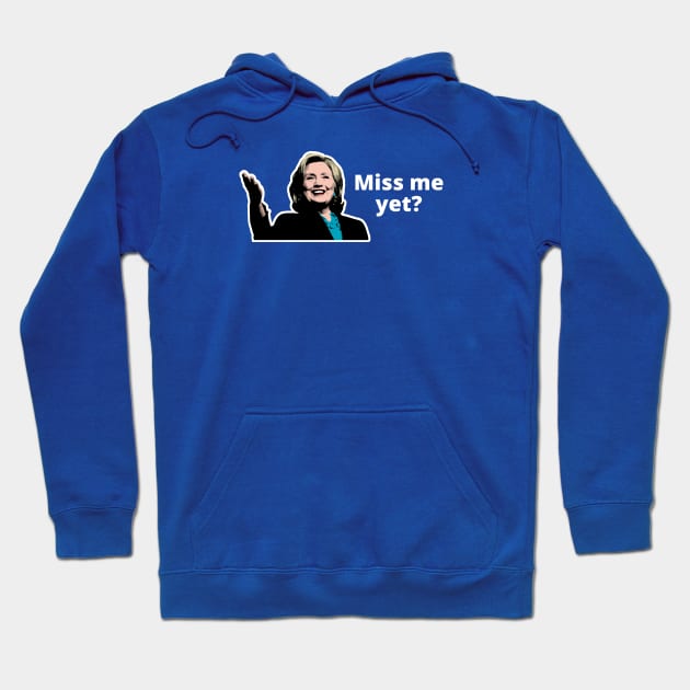 Miss Hillary yet? Hoodie by gnotorious